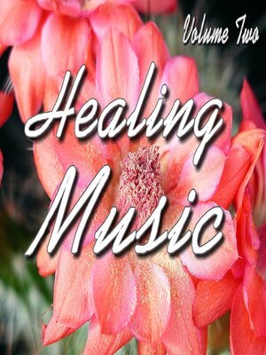 cover image of Healing Music Volume 2